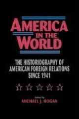 9780521498074-0521498074-America in the World: The Historiography of US Foreign Relations since 1941