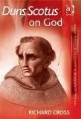 9780754614029-0754614026-Duns Scotus on God (Ashgate Studies in the History of Philosophical Theology)