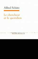 9782252036761-2252036761-Le Chercheur Et Le Quotidien: Phenomenologie Des Sciences Sociales (French Edition)