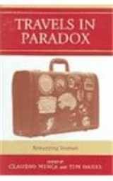 9780742528758-0742528758-Travels in Paradox: Remapping Tourism