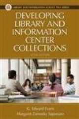 9781591582182-1591582180-Developing Library and Information Center Collections (Library Science Text Series)