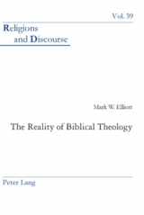 9783039113569-3039113569-The Reality of Biblical Theology (Religions and Discourse)