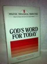 9780871622570-0871622572-Interpreting God's Word for Today: An Inquiry into Hermeneutics from a Biblical: 002 (Wesleyan Theological Perspectives, V. 2)