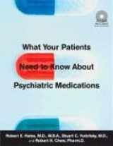 9781585622030-1585622036-What Your Patients Need to Know About Psychiatric Medications