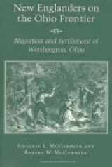 9780873385862-0873385861-New Englanders on the Ohio Frontier: The Migration and Settlement of Worthington, Ohio