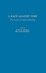 9781567506402-1567506402-A Race Against Time: The Crisis in Urban Schooling (Contemporary Studies in Social and Policy Issues in Education: The David C. Anch)