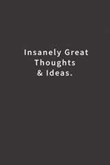 9781731163325-1731163320-Insanely Great Thoughts & Ideas.: Lined notebook