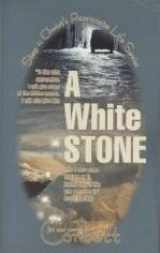 9780977231300-0977231305-A White Stone (Series 1: Christ's Passionate Life Series)