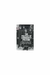 9780472109531-0472109537-The Politics of Community Policing: Rearranging the Power to Punish (Law, Meaning, And Violence)