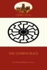 9781907523236-1907523235-The Coming Race: the classic science fiction tale of a master race (Aziloth Books)