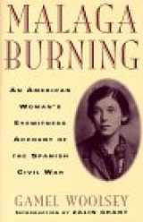9780964873612-0964873613-Malaga Burning: An American Woman's Eyewitness Account of the Spanish Civil War