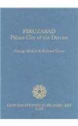 9780197280157-0197280153-Firuzabad: Palace City of the Deccan (Oxford Studies in Islamic Art)