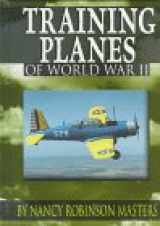 9781560655343-1560655348-Training Planes of World War II (Wings (Minneapolis, Minn.).)