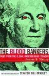 9781568582542-1568582544-The Blood Bankers: Tales from the Global Underground Economy