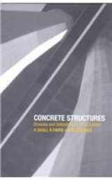 9780415247214-0415247217-Concrete Structures: Stresses and Deformations: Analysis and Design for Serviceability, Third Edition