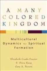 9780801027437-0801027438-A Many Colored Kingdom: Multicultural Dynamics for Spiritual Formation