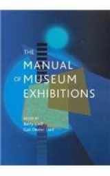 9780759102330-0759102333-The Manual of Museum Exhibitions
