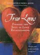 9780891061076-089106107X-True Loves: Finding the Soul in Love Relationships