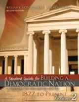 9781465201577-1465201572-A Student Guide for Building a Democratic Nation: A History of the United States 1877 to Present Volume 2 - Study Guide
