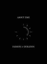 9781588396884-1588396886-About Time: Fashion and Duration