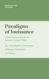9781916157651-1916157653-Paradigms of Jouissance: London Society of the New Lacanian School