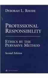 9781567065428-1567065422-Professional Responsibility: Ethics by the Pervasive Method (Coursebook)