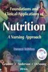 9780323003902-0323003907-Foundations and Clinical Applications of Nutrition: A Nursing Approach (With CD-ROM for Windows 3.1+ or Macintosh 7.1+)