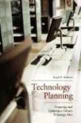 9781591581901-1591581907-Technology Planning: Preparing and Updating a Library Technology Plan