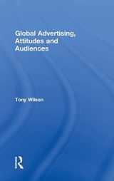 9780415875974-0415875978-Global Advertising, Attitudes, and Audiences (Routledge Advances in Management and Business Studies)