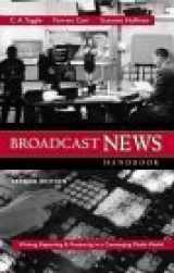 9780072917383-0072917385-Broadcast News Handbook: Writing Reporting Producing in a Converging Media World with Free Student CDROM and Powerweb