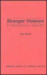 9780815300946-0815300948-Stranger Violence: A Theoretical Inquiry (Current Issues in Criminal Justice)