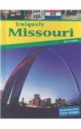 9781403444950-1403444951-Uniquely Missouri (Heinemann State Studies)