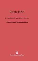 9780674429161-0674429168-Before Birth: Prenatal Testing for Genetic Disease