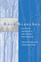9780262083256-0262083256-Bare Branches: The Security Implications of Asia's Surplus Male Population (Bcsia Studies in International Security)