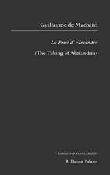 9780815326502-0815326505-Guillaume de Mauchaut: La Prise d'Alixandre (Garland Library of Medieval Literature)