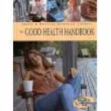 9781581591996-1581591993-The Good Health Handbook (Health & Wellness Reference Library)