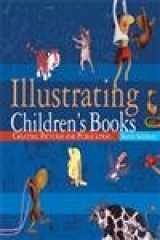 9780764127175-0764127179-Illustrating Children's Books: Creating Pictures for Publication