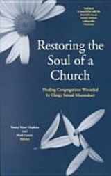 9781566991643-1566991641-Restoring the Soul of a Church: Congregations Wounded by Clergy Sexual Misconduct