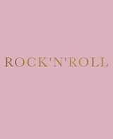 9781073843558-1073843556-Rock 'n' Roll: A decorative book for coffee tables, bookshelves and interior design styling | Stack deco books together to create a custom look (Inspirational Phrases in Blush)