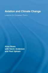 9780415397056-0415397057-Aviation and Climate Change: Lessons for European Policy (Routledge Studies in Physical Geography and Environment)