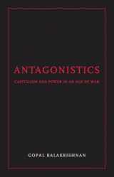 9781844672691-1844672697-Antagonistics: Capitalism and Power in an Age of War