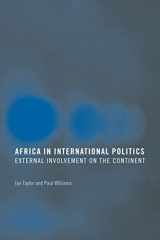 9780415358361-0415358361-Africa in International Politics: External Involvement on the Continent (Routledge Advances in International Relations and Global Politics)