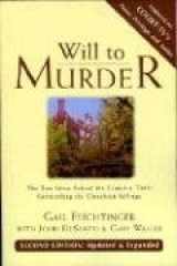 9781887317276-1887317279-Will to Murder: The True Story Behind the Crimes & Trials Surrounding the Glensheen Killings