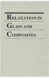 9780894646430-0894646435-Relaxation in Glass and Composites