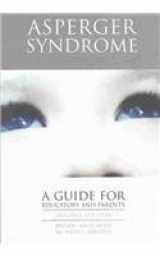 9780890798980-0890798982-Asperger Syndrome: A Guide for Parents and Educators