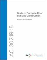 9781942727255-1942727259-ACI 302.1R-15 Guide for Concrete Floor and Slab Construction