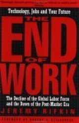 9780874778243-0874778247-The End of Work: The Decline of the Global Labor Force and the Dawn of the Post-Market Era