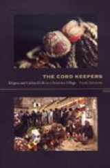 9780822333791-0822333791-The Cord Keepers: Khipus and Cultural Life in a Peruvian Village (Latin America Otherwise)
