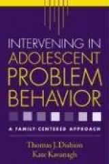 9781572308749-1572308745-Intervening in Adolescent Problem Behavior: A Family-Centered Approach