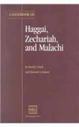 9780826701473-0826701477-A Handbook on Haggai, Zechariah, and Malachi (Ubs Handbooks Helps for Translators)